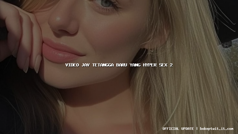 video jav tetangga baru yang hyper sex 2