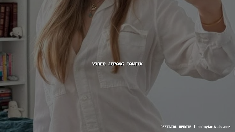 video jepang cantik video jepang cantik