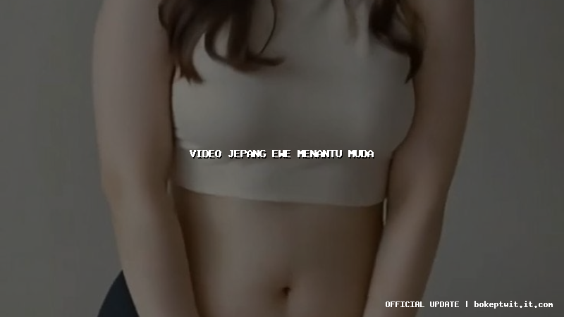 video jepang ewe menantu muda