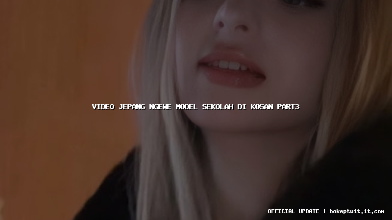 video jepang ngewe model sekolah di kosan part3