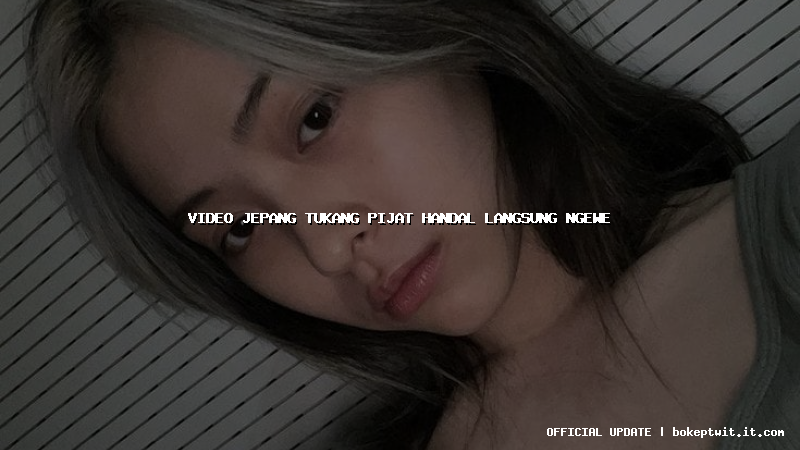 video jepang tukang pijat handal langsung ngewe video jepang tukang pijat handal langsung ngewe