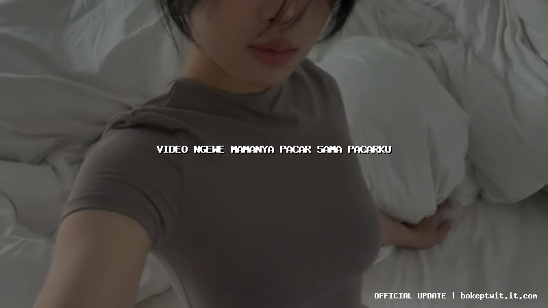 video ngewe mamanya pacar sama pacarku video ngewe mamanya pacar sama pacarku