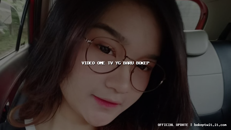 video ome tv yg baru bokep