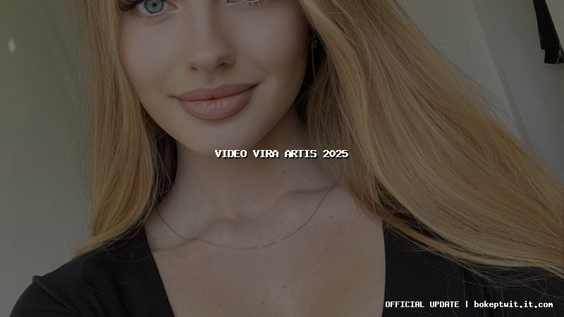 video vira artis 2025