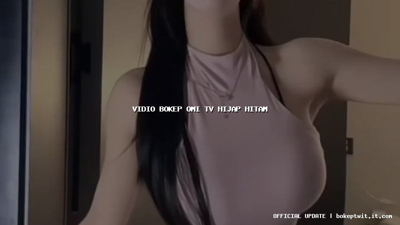 vidio bokep omi tv hijap hitam
