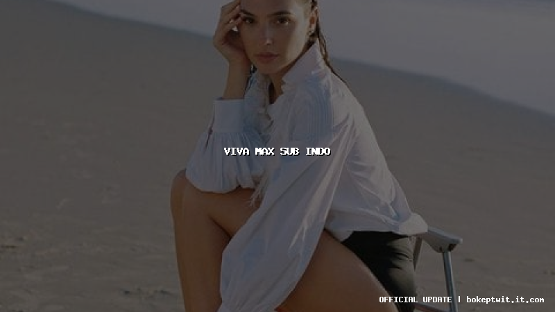 viva max sub indo viva max sub indo