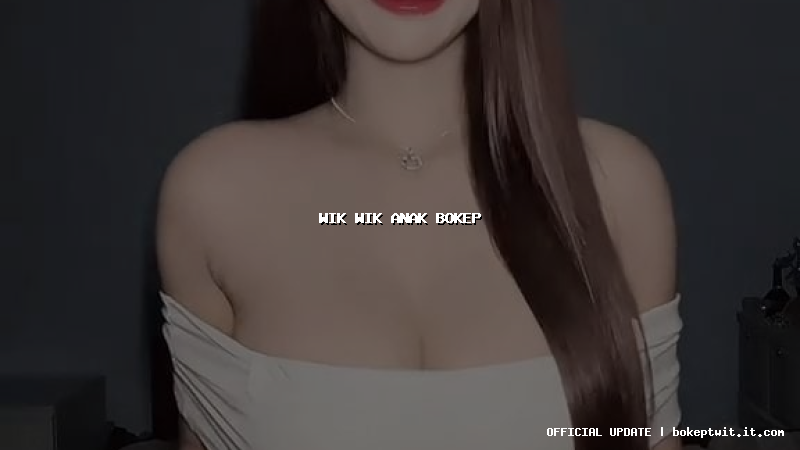 wik wik anak bokep