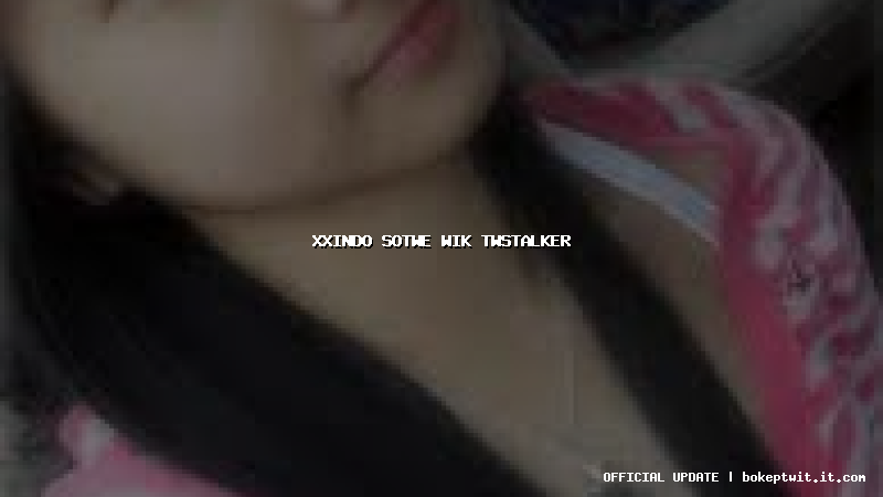 xxindo sotwe wik twstalker