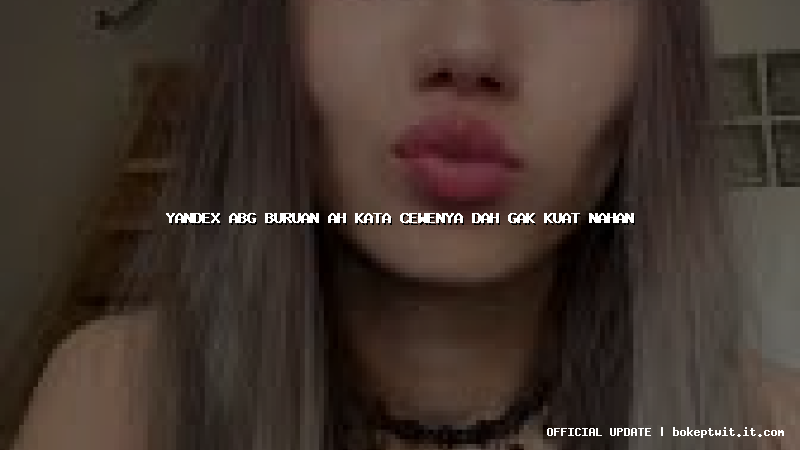 yandex abg buruan ah kata cewenya dah gak kuat nahan yandex abg buruan ah kata cewenya dah gak kuat nahan