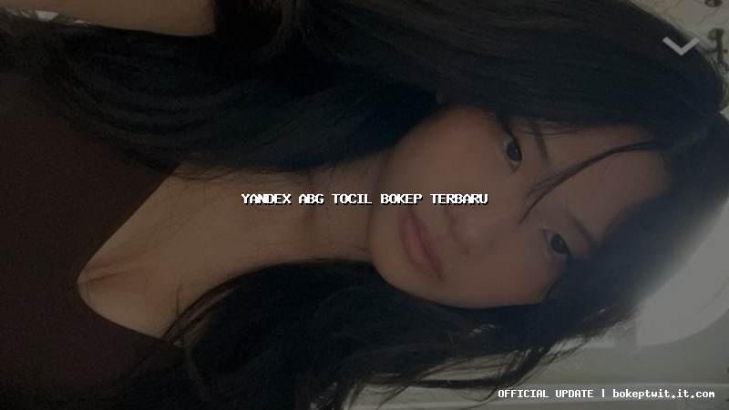yandex abg tocil bokep terbaru