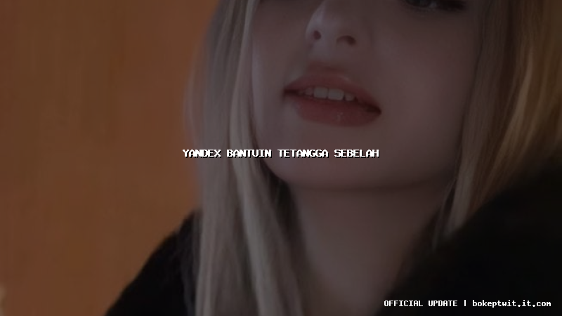 yandex bantuin tetangga sebelah