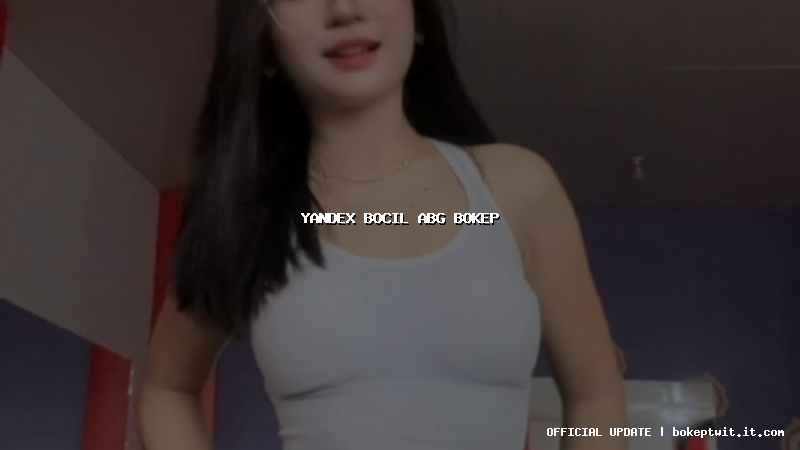 yandex bocil abg bokep