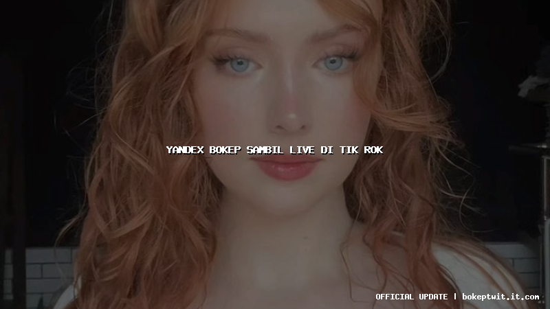 yandex bokep sambil live di tik rok