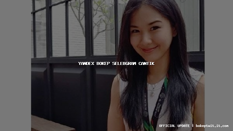 yandex bokep selebgram cantik