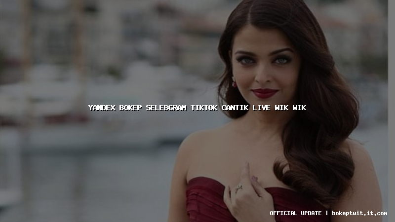 yandex bokep selebgram tiktok cantik live wik wik yandex bokep selebgram tiktok cantik live wik wik