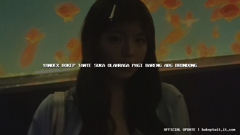 yandex bokep tante suka olahraga pagi bareng abg brondong