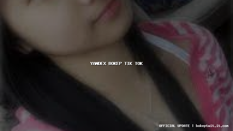 yandex bokep tik tok