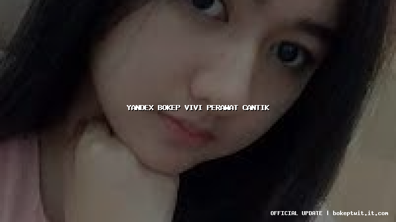 yandex bokep vivi perawat cantik yandex bokep vivi perawat cantik