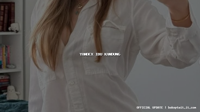 yandex ibu kandung
