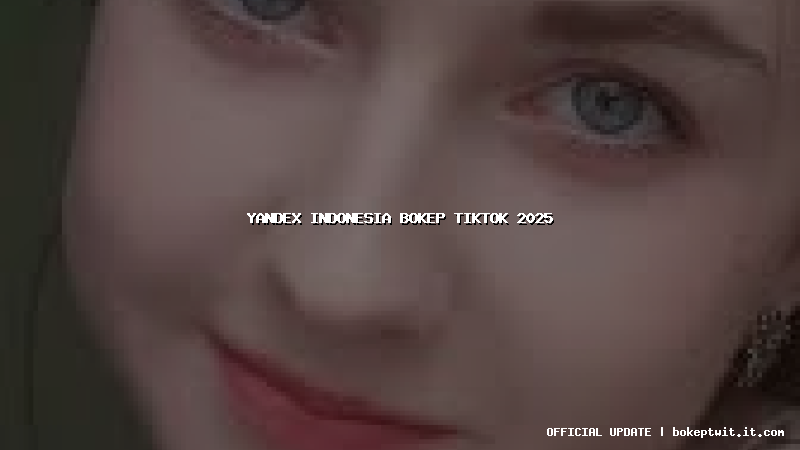 yandex indonesia bokep tiktok 2025 yandex indonesia bokep tiktok 2025