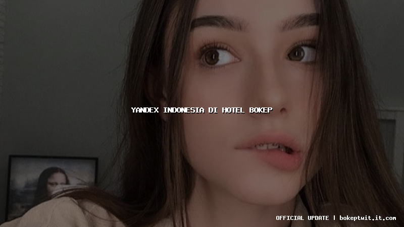 yandex indonesia di hotel bokep yandex indonesia di hotel bokep