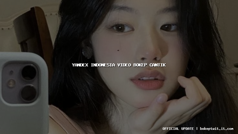 yandex indonesia video bokep cantik