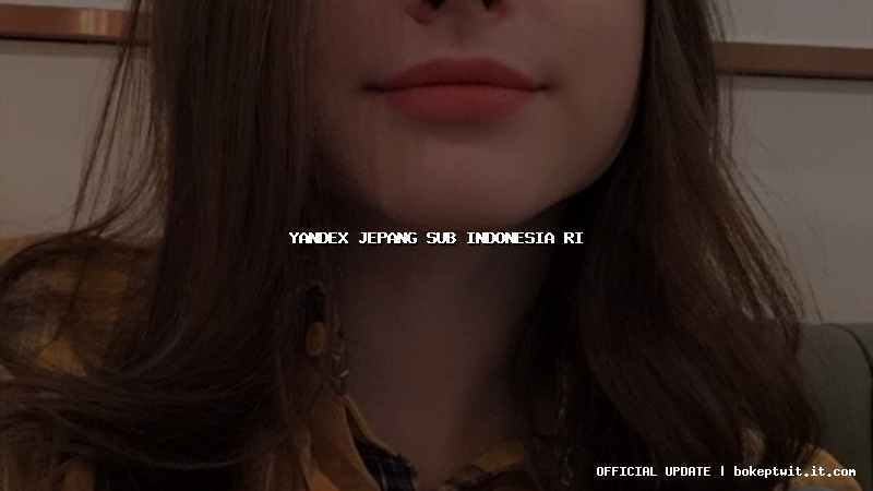 yandex jepang sub indonesia ri yandex jepang sub indonesia ri