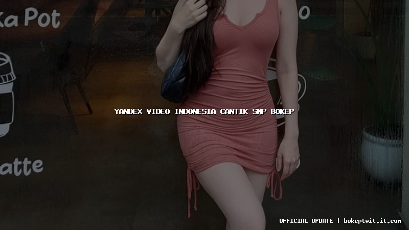 yandex video indonesia cantik smp bokep yandex video indonesia cantik smp bokep
