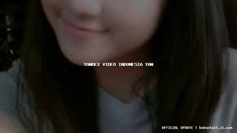 yandex video indonesia yan