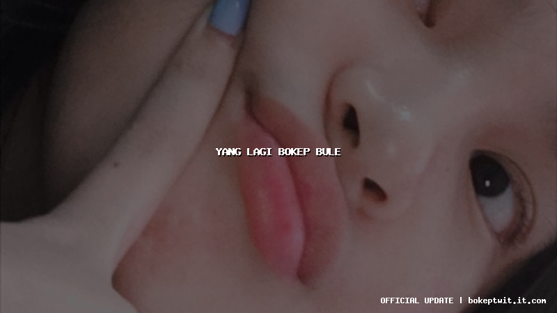 yang lagi bokep bule