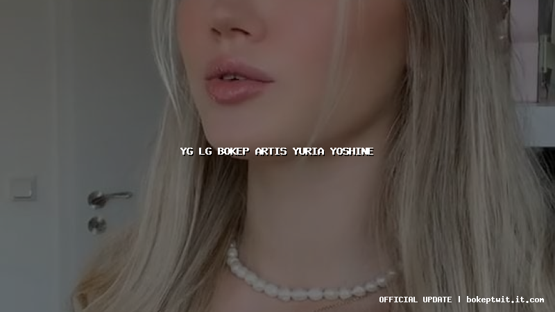 yg lg bokep artis yuria yoshine